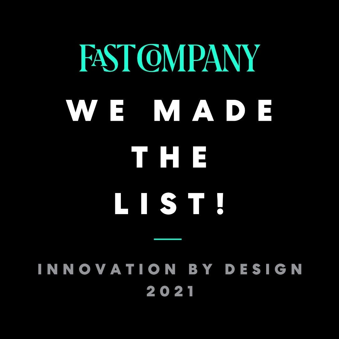 We are an Honoree of 2021 Fast Company Innovation by Design Awards!!