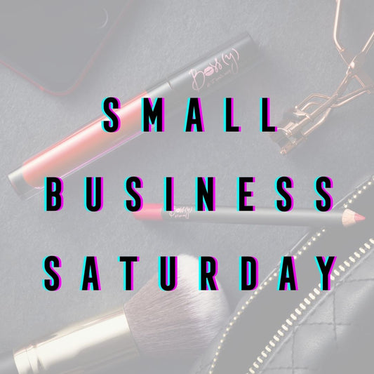 Small Business Saturday at Bossy Cosmetics